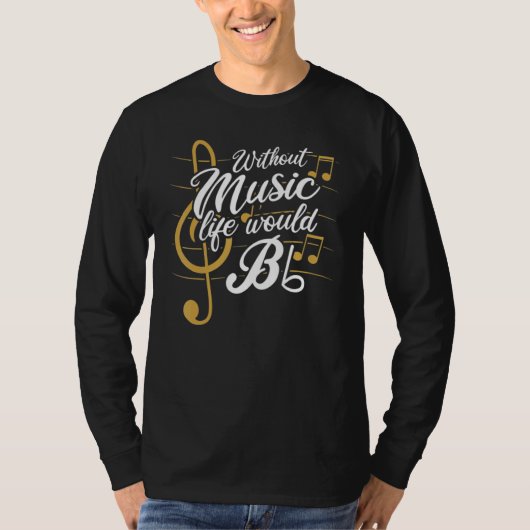Without Music Life Would B Flat II Music T-shirt (Voorkant)