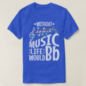 Without music life would b flat t-shirt (Design voorkant)