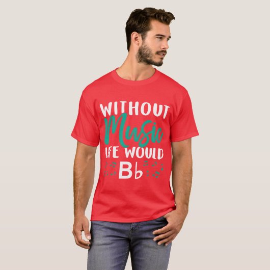Without Music Life Would Bb Music Note Choire fami T-shirt (Voorkant volledig)