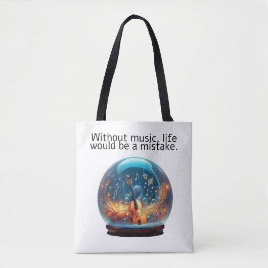  Without Music life would be a mistake Tote Bag (Voorkant)