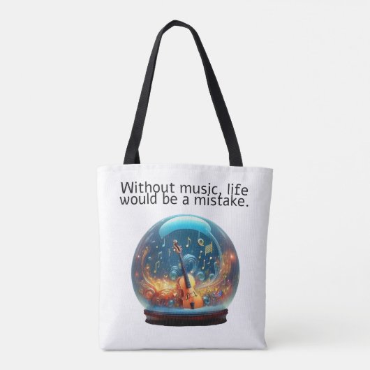  Without Music life would be a mistake Tote Bag (Achterkant)