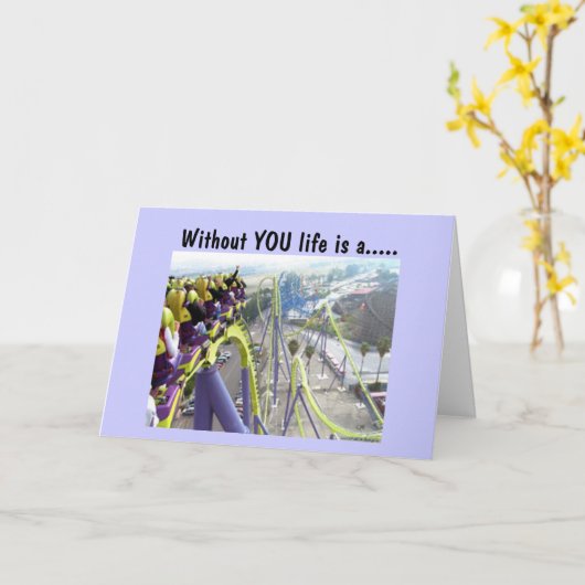 WITHOUT YOU Life IS A WILD ROLLER COASTER RIDE Kaart (Gele Bloem)