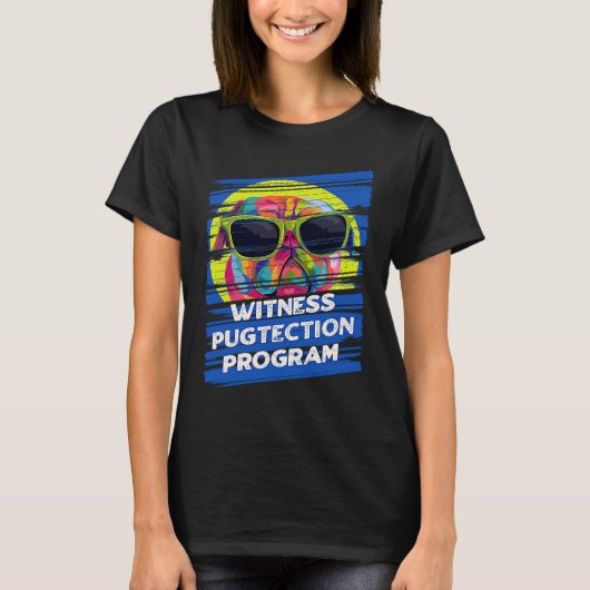 Witness Pugtection Program Pug Animal Pun Dutch Bu T-shirt (Voorkant)