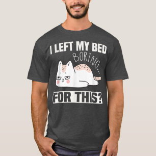 Witte boze en vermoeide kat die ik achterliet. t-shirt
