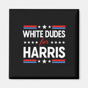 Witte Dudes voor Kamala Harris President Verkiezin Magneet