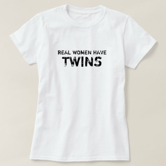 Witte echte vrouwen hebben een tweeling t-shirt (Design voorkant)