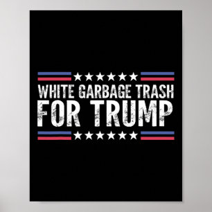 Witte Garge Afval Voor Trump Stem Trump Voor Presi Poster