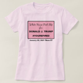 Witte Huis Pink Slip voor Ides of Trump Resistance T-shirt