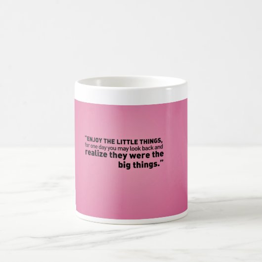 Witte Klassieke Mok met prachtige quote op een roz (Center)
