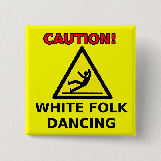 Witte mensen die grappig dansen Knop Humor Vierkante Button 5,1 Cm (Voorkant)