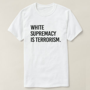 Witte overheersing is terrorisme t-shirt