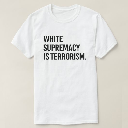 Witte overheersing is terrorisme t-shirt (Design voorkant)