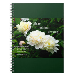 Witte Pioen Trio, 1 Thessalonicenzen 5:17-18 Notitieboek