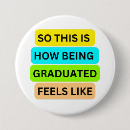 Witte ronde knop SO_THIS_IS_HOW_BEING_GRADUATED Button 7,6 Cm