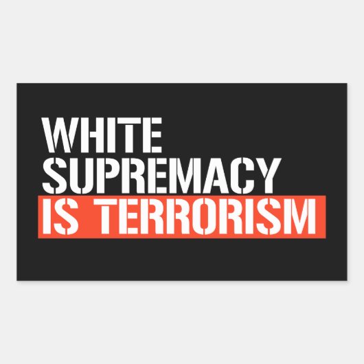 Witte suprematie is terrorisme rechthoekige sticke rechthoekige sticker (Voorkant)
