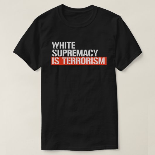 Witte suprematie is terrorisme rechthoekige sticke t-shirt (Design voorkant)