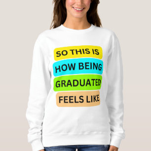 Witte trui T-shirt SO_THIS_IS_HOW_BEING_GRADUAT
