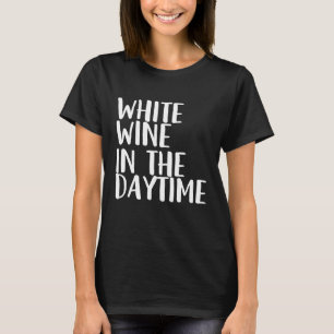 Witte wijn overdag Populaire grappige quote T-shirt