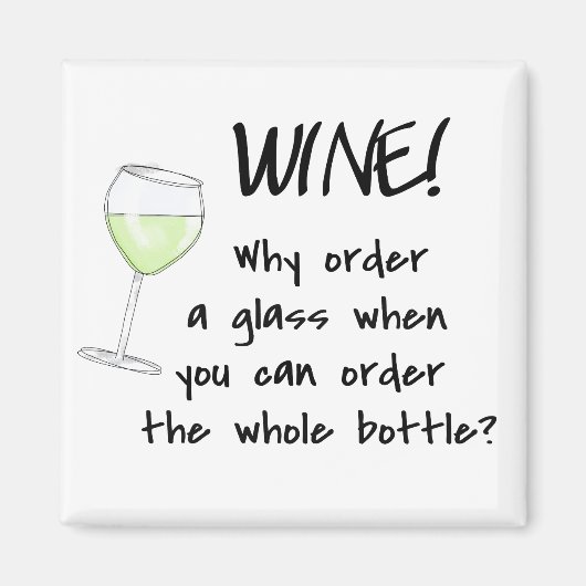 Witte wijnvolgorde Hele flesje Funny Text Word Art Magneet (Voorkant)