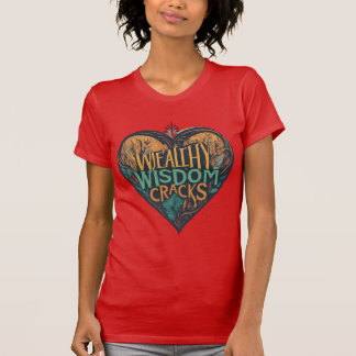 Witty Wisdom Heart T-shirt: waar lachen goud is T-shirt
