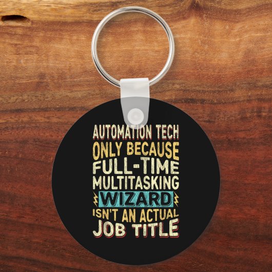 Wizard Job Title Quote - Funny Automation Tech  Sleutelhanger (Voorkant)