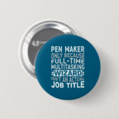 Wizard Job Title Quote - Funny Pen Maker Ronde Button 5,7 Cm (Voorkant /achterkant)