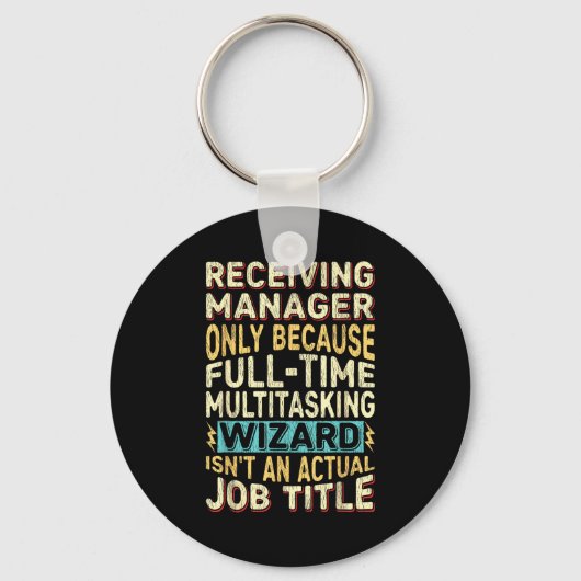 Wizard Job Title Quote - Funny Receiving Manager  Sleutelhanger (Voorkant)