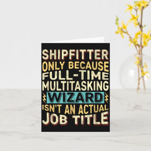 Wizard Job Title Quote - Funny Shipfitter  Kaart (Gele Bloem)