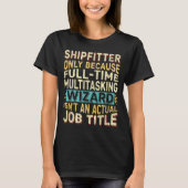 Wizard Job Title Quote - Funny Shipfitter  T-shirt (Voorkant)