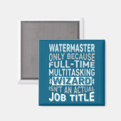 Wizard Job Title Quote - Funny Watermaster  Magneet (Voorkant / Achterkant)