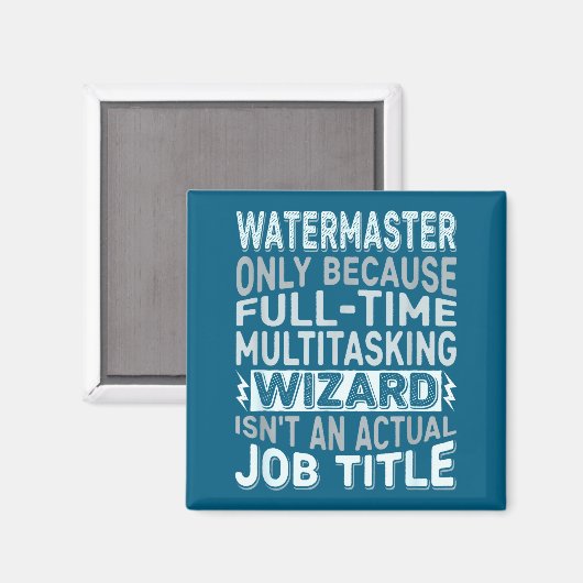 Wizard Job Title Quote - Funny Watermaster  Magneet (Voorkant / Achterkant)
