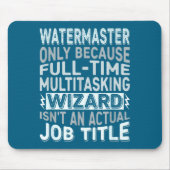 Wizard Job Title Quote - Funny Watermaster  Muismat (Voorkant)