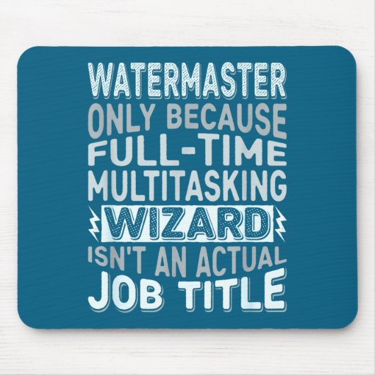 Wizard Job Title Quote - Funny Watermaster  Muismat (Voorkant)