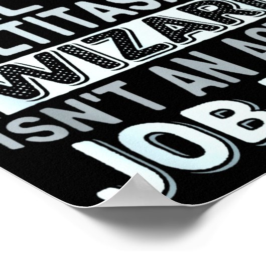 Wizard Job Title Quote - Funny Watermaster  Poster (Hoek)