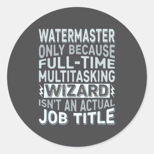 Wizard Job Title Quote - Funny Watermaster  Ronde Sticker (Voorkant)