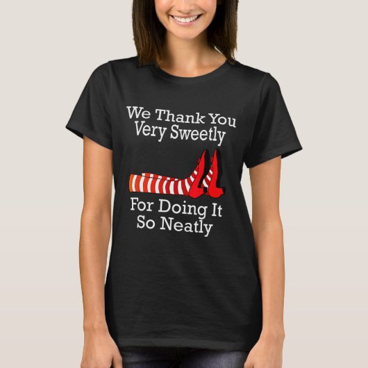Wizard Of Oz - We Thank You Very Sweetly  T-shirt (Voorkant)