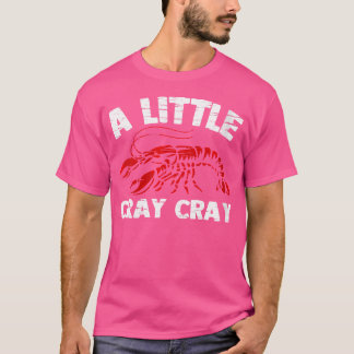 Wo A Little Cray Cray Grappig Cajun Voedsel Rivier T-shirt