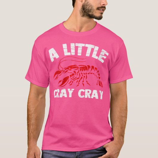 Wo A Little Cray Cray Grappig Cajun Voedsel Rivier T-shirt (Voorkant)