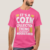 Wo Coin Collector Numismatist Coin Collecting Hobb T-shirt (Voorkant)