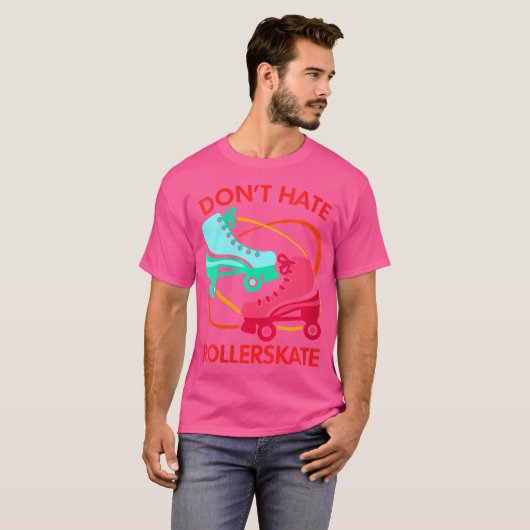 Wo Don'T Hate Rollerskate Roller Skate Roller Skat T-shirt (Voorkant volledig)