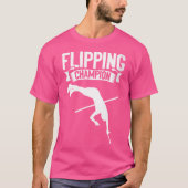 Wo Flipping Champion Pole Jumper Vault Pole Vaulti T-shirt (Voorkant)