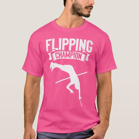 Wo Flipping Champion Pole Jumper Vault Pole Vaulti T-shirt (Voorkant)