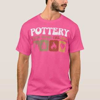 Wo Grappig Aardewerk Aarde Water Vuur Ziel Clay Ce T-shirt