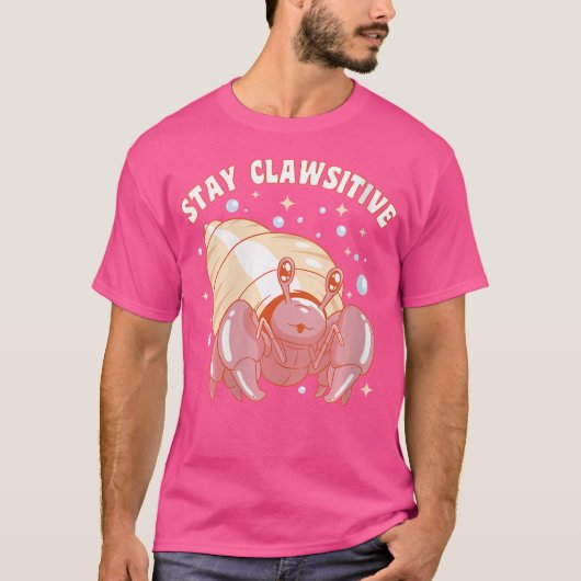 Wo Grappige Heremietkreeft Blijf Clawsitive Heremi T-shirt (Voorkant)