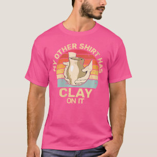 Wo Heeft Klei Op Het Aardewerk Beeldhouwen Keramis T-shirt