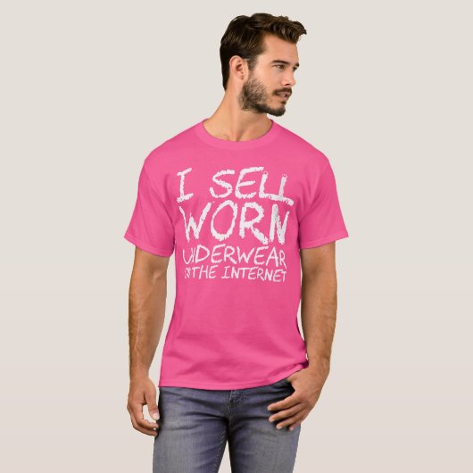 Wo I Sell Worn Underwear On The Internet T-shirt (Voorkant volledig)