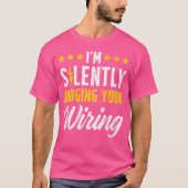 Wo I'M Silently Judging Your Wiring Electrical Eng T-shirt (Voorkant)