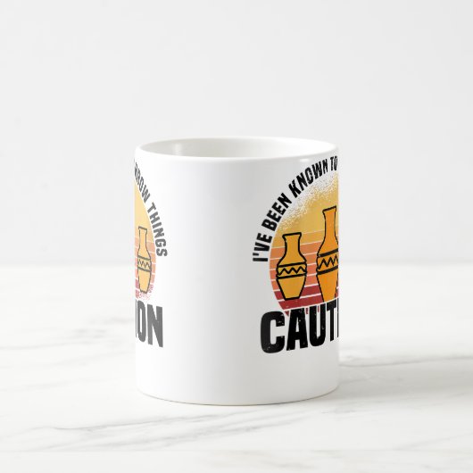 Wo I'Ve Been Known To Throw Things Pottery Ceramic Koffiemok (Center)