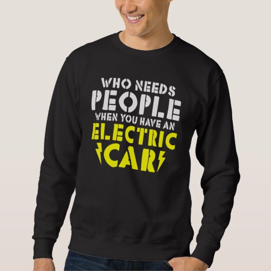 Wo needs People when you have an Electric Car Trui (Voorkant)