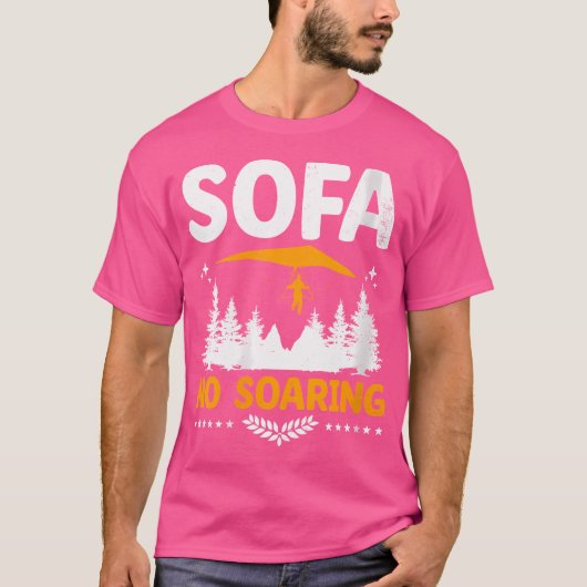 Wo Sofa No Soaring Hang Gliding Hang Glider Pilot T-shirt (Voorkant)